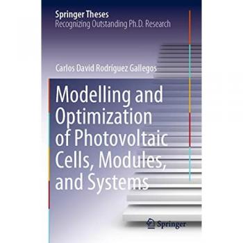 Modelling and Optimization of Photovoltaic Cells, Modules, and Systems