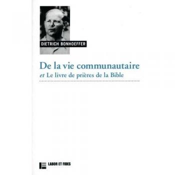 De la vie communautaire, suivi de Le livre de prières de la Bible