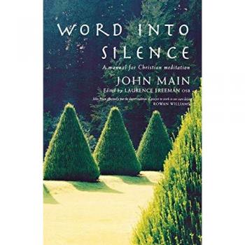 Word Into Silence: A Manual for Christian Meditation