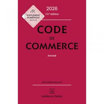 Code de commerce 2026, annoté. 121e éd.
