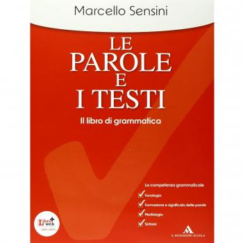 Grammatica. LE PAROLE E I TESTI + CD-ROM