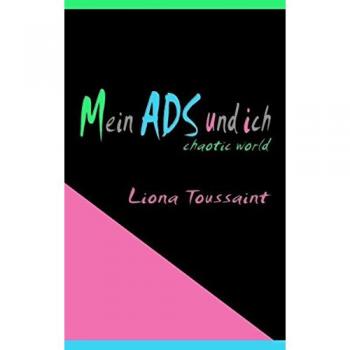 Mein ADS und ich: Aufmerksamkeitsstörung