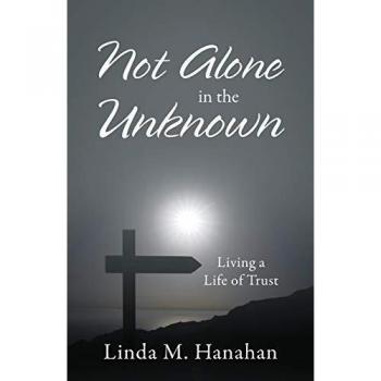Not Alone In the Unknown: Living a Life of Trust