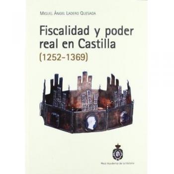 Fiscalidad y poder real en Castilla (1252-1369)