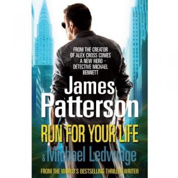 Run For Your Life: (Michael Bennett 2). A ruthless killer. A brilliant plan. One