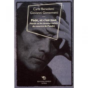 Pédé, et c'est tout. «Pétrole» ou le dessous cachés du meurtre de Pasolini
