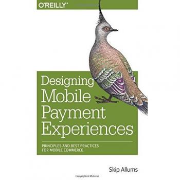 Designing Mobile Payment Experiences: Principles And Best Practices For Mobile Commerce (Paperback)