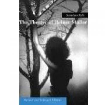 The Theater of Heiner Müller: Revised and Enlarged Edition