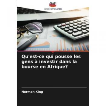King, Norman: Qu'est-ce qui pousse les gens à investir dans la bourse en Afrique?
