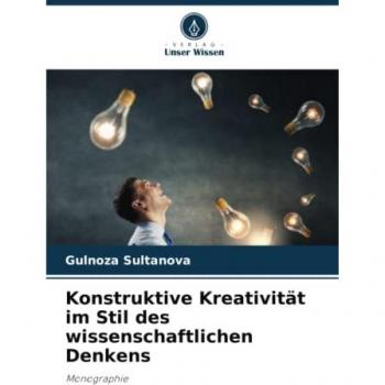 Sultanova, Gulnoza: Konstruktive Kreativität im Stil des wissenschaftlichen Denkens