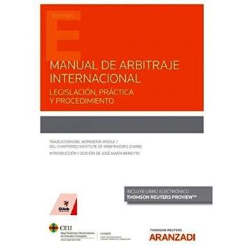 Manual de arbitraje internacional: Legislación, práctica y procedimiento