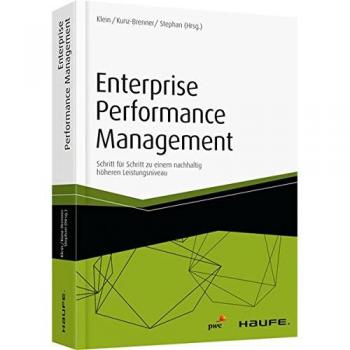 Enterprise Performance Management: Schritt für Schritt zu einem nachhaltig höheren Leistungsniveau