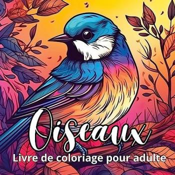 Factory, Créatif: Oiseaux livre de coloriage pour adulte