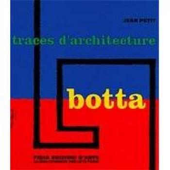 Botta. Traces d'architecture