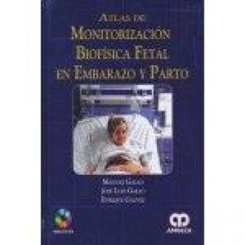ATLAS DE MONITORIZACION BIOFISICA FETAL EN EMBARAZO Y PARTO + CD