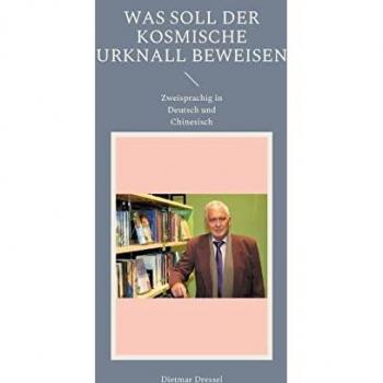 Was soll der kosmische Urknall beweisen: Zweisprachig in Deutsch und Chinesisch