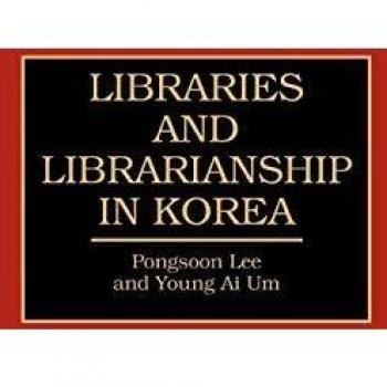 Libraries and Librarianship in Korea,  Guides to Asian Librarianship