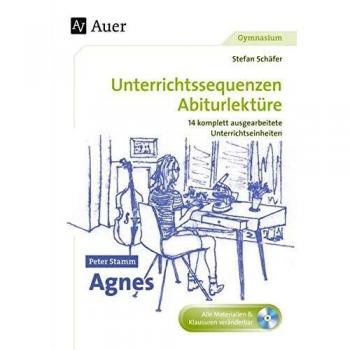 Stefan Schäfer Peter Stamm Agnes: Unterrichtssequenzen Abiturlektüre In 14 Komplett Ausgearbeiteten Unterrichtseinheiten (11. Bis 13. Klasse)