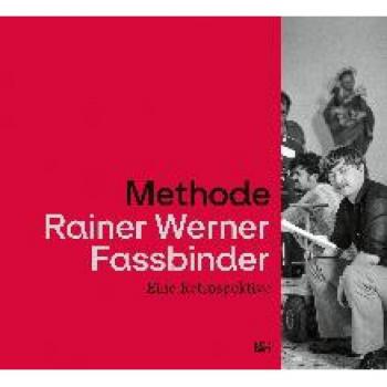 Methode Rainer Werner Fassbinder: Eine Retrospektive (Zeitgenössische Kunst)