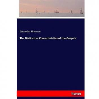 The Distinctive Characteristics of the Gospels