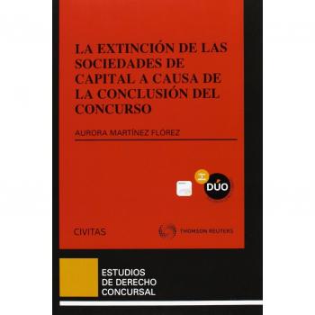 EXTINCION DE LAS SOCIEDADES DE CAPITAL A CAUSA DE LA CONCLUSIÓN DEL CONCURSO, LA