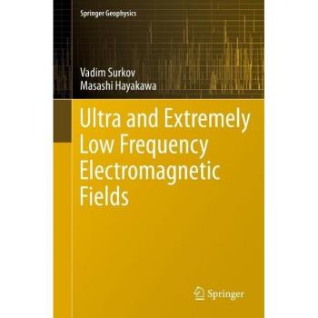 Ultra and Extremely Low Frequency Electromagnetic Fields
