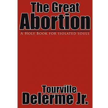 The Great Abortion: A Holy Book for Isolated Souls