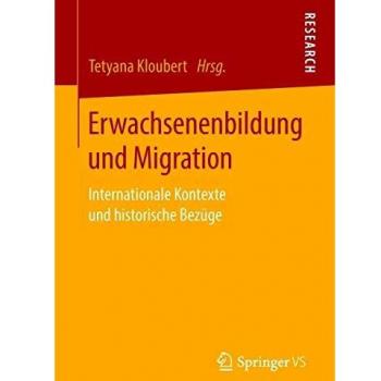 Erwachsenenbildung und Migration: Internationale Kontexte und historische Bezüge