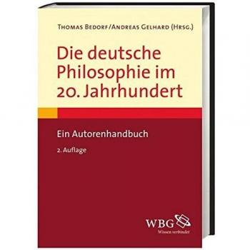 Die deutsche Philosophie im 20. Jahrhundert. Ein Autorenhandbuch.