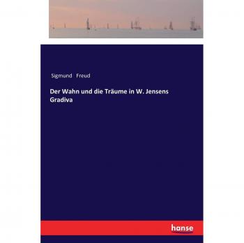 Der Wahn und die Träume in W. Jensens Gradiva
