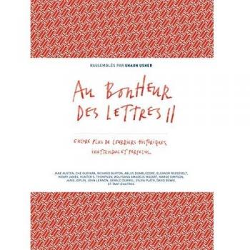Au bonheur des lettres : Tome 2, Encore plus de courriers historiques, inattendus et farfelus