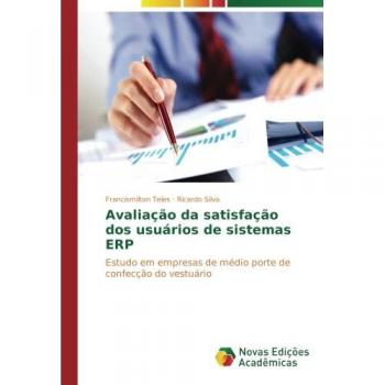 Avaliação da satisfação dos usuários de sistemas ERP: Estudo em empresas de médio porte de confecção do vestuário