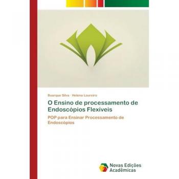 O Ensino de processamento de Endoscópios Flexíveis: POP para Ensinar Processamento de Endoscópios