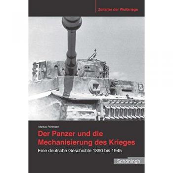 Der Panzer und die Mechanisierung des Krieges