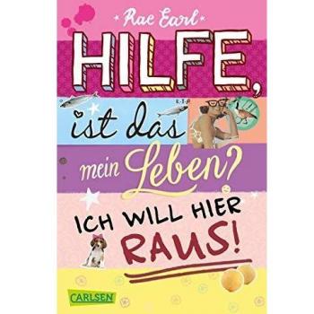 Rae Earl Hilfe, Ist Das Mein Leben? 1: Ich Will Hier Raus!