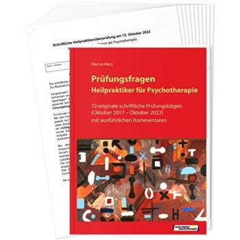 Prüfungsfragen Heilpraktiker Psychotherapie: 10 originale Prüfungsbögen mit Kommentaren (2011-2016)
