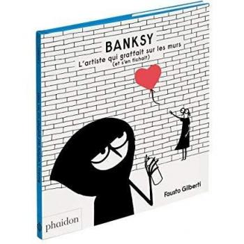 BANSKY. L'ARTISTE QUI GRAFFAIT SUR LES MURS