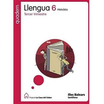 QUADERN LLENGUA 6 PRIMARIA 3 TRIM LA CASA DEL SABER