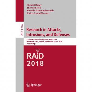Research in Attacks Intrusions and Defenses