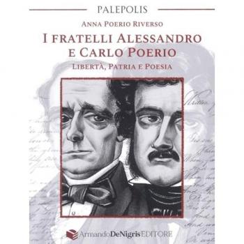 I fratelli Alessandro e Carlo Poerio. Libertà, Patria e Poesia