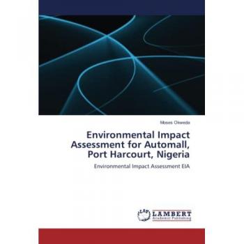 Environmental Impact Assessment for Automall, Port Harcourt, Nigeria: Environmental Impact Assessment EIA