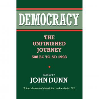 Democracy: The Unfinished Journey, 508 BC to AD 1993