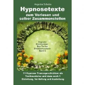 Schulze, Angelina: Hypnosetexte zum Vorlesen und selber Zusammenstellen
