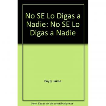 NO SE LO DIGAS A NADIE