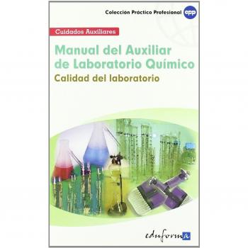Manual del auxiliar de laboratorio químico: calidad del laboratorio.