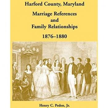 Harford County, Maryland Marriage References and Family Relationships, 1876-1880