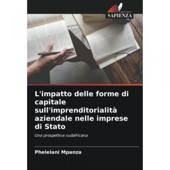 Mpanza, Phelelani: L'impatto delle forme di capitale sull'imprenditorialità aziendale nelle imprese di Stato
