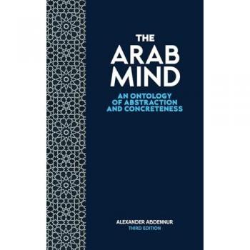 The Arab Mind: An Ontology of Abstraction and Concreteness