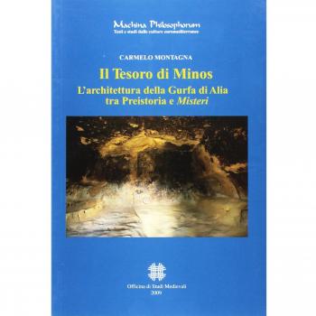 Il tesoro di Minos. L'architettura della Gurfa di Alia tra preistoria e misteri. Ediz. italiana e inglese