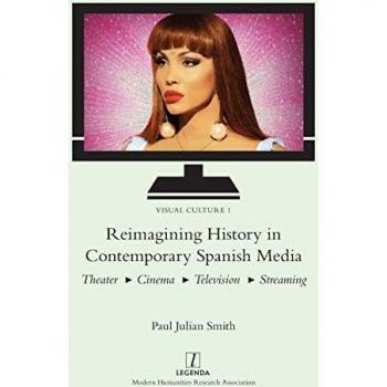 Reimagining History in Contemporary Spanish Media